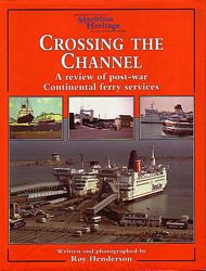 CROSSING THE CHANNEL - A review of post-war Continental ferry services