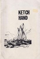 KETCH  HAND - Life aboard the little ships of the South Australian Gulfs