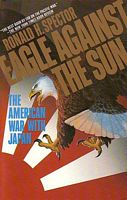 EAGLE AGAINST THE SUN - The American War with Japan