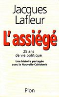 L' ASSIEGE - Vingt-cinq ans de vie politique, Une histoire partag&eacute;e avec la Nouvelle-Cal&eacute;donie