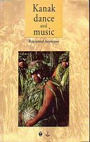 KANAK DANCE AND MUSIC - Ceremonial and intimate performance of the Melanesians of New Caledonia, historical and actual