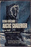 Elisha Kent KANE: ARCTIC CHALLENGER