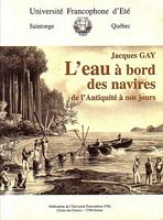L' EAU A BORD DES NAVIRES, de l'Antiquit&eacute; &agrave; nos Jours