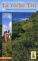 LA ROCHE TITI - ou Comment &eacute;couter les lieux des anc&egrave;tres