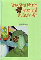 TORRES STRAIT ISLANDER WOMEN AND THE PACIFIC WAR
