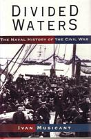DIVIDED WATERS - The Naval History of the Civil War