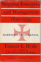 SHIPPING ENTERPRISE AND MANAGEMENT 1830-1939 - Harrisons of Liverpool
