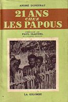 VINGT ET UN ANS CHEZ LES PAPOUS