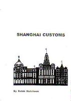 SHANGHAI CUSTOMS - A 20th century taipan in troubled times