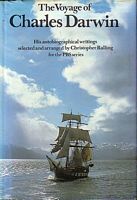 THE VOYAGE OF CHARLES DARWIN, His autobiographical writings selected and arranged by ...