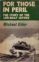 FOR THOSE IN PERIL - The Story of the Life-Boat Service