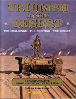 TRIUMPH IN THE DESERT - The Challenge - The Fighting - The Legacy