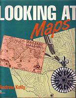 LOOKING AT MAPS