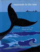 MAMMALS IN THE SEAS - Volume IV: Small Cetaceans, Seals, Sirenians and Otters