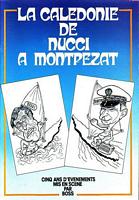 LA CALEDONIE DE NUCCI A MONTPEZAT - Le film de cinq ans d'&eacute;v&eacute;nements mis en sc&egrave;ne et racont&eacute;