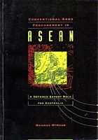 CONVENTIONAL ARMS PROCUREMENT IN ASEAN - A Defence Export Role for Australia