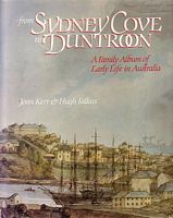 FROM SYDNEY COVE TO DUNTROON - A Family Album of Early Life in Australia