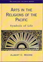 ARTS IN THE RELIGIONS OF THE PACIFIC - Symbols of Life