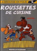 LA BROUSSE EN FOLIE - Tome 5: ROUSSETTES DE CUISINE