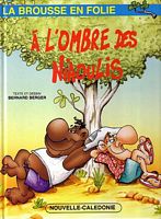 LA BROUSSE EN FOLIE - Tome 6:  A L'OMBRE DES NIAOULIS