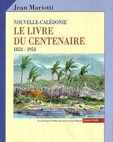 NOUVELLE-CALEDONIE -  Le Livre du Centenaire 1853-1953