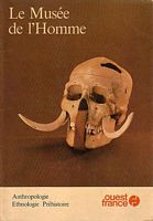 LE MUSEE DE L'HOMME - Anthropologie Ethnologie Prehistoire