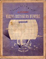 MARINS BATISSEURS D'EMPIRE - I -  ASIE - OCEANIE - Visages de la Marine Volume 2