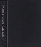 NORIE'S NAUTICAL TABLES, with explanation of their use