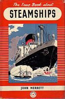 THE TRUE BOOK ABOUT STEAMSHIPS