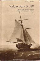 VALOUR FORE & AFT - Being the Adventures of America's First Naval Vessel