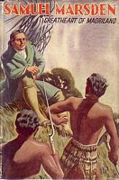 SAMUEL MARSDEN - Greatheart of Maoriland