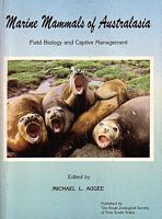 MARINE MAMMALS OF AUSTRALASIA - Field Biology and Captive Management