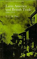 LATIN AMERICA AND BRITISH TRADE 1806-1914
