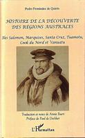 HISTOIRE DE LA DECOUVERTE DES REGIONS AUSTRALES - Iles Salomon, Marquises, Santa Cruz, Tuamotu, Cook du Nord et Vanuatu