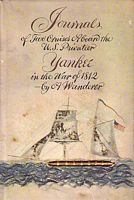 JOURNALS OF TWO CRUISES ABOARD THE AMERICAN PRIVATEER YANKEE, by a Wanderer