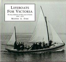LIFEBOATS FOR VICTORIA - The story of lifeboats and their crews in Victoria 1856 - 1979