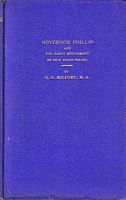 GOVERNOR PHILLIP AND THE EARLY SETTLEMENT OF NEW SOUTH WALES