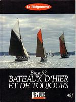 BREST 92 - BATEAUX D'HIER ET DE TOUJOURS - Chroniques de bois et de sel
