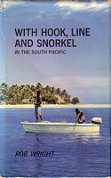 WITH HOOK, LINE AND SNORKEL IN THE SOUTH PACIFIC