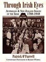 THROUGH IRISH EYES - Australian & New Zealand Images of the Irish 1788-1948