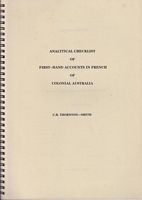 ANALYTICAL CHECKLIST OF FIRST-HAND ACCOUNTS IN FRENCH OF COLONIAL AUSTRALIA, with details of published English translations