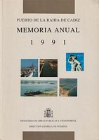 AUTORIDAD PORTUARIA DE LA BAHIA DE CADIZ - Memoria Anual de la Junta del Puerto 1991