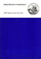 BELFAST HARBOUR COMMISSIONERS - 1987 Report and Accounts