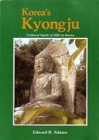 KOREA 'S KYONGJU - Cultural Spirit of Silla in Korea