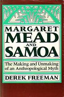 MARGARET MEAD AND SAMOA - The Making and Unmaking of an Anthropological Myth