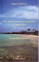 NOS DEPARTEMENTS ET TERRITOIRES D'OUTRE-MER, en questions-r&eacute;ponses