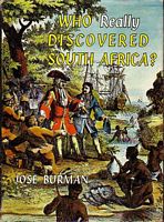 WHO REALLY DISCOVERED SOUTH AFRICA ?