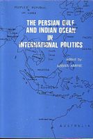 THE PERSIAN GULF AND INDIAN OCEAN IN INTERNATIONAL POLITICS