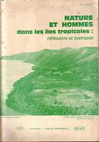 NATURE ET HOMMES DANS LES ILES TROPICALES: R&eacute;flexions et Exemples