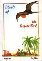 ISLANDS OF THE FRIGATE BIRD